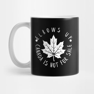 Elbows Up Canada Is Not For Sale Mug